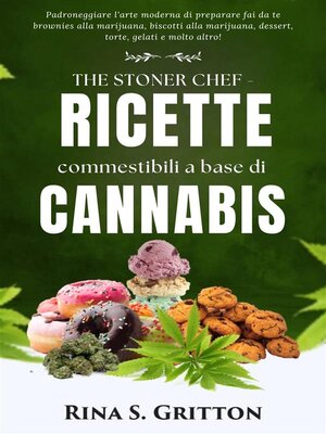 cover image of The Stoner Chef--Ricette commestibili a base di cannabis